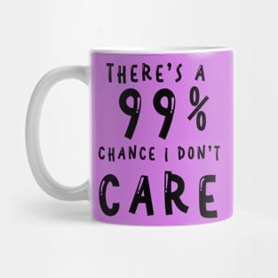 I Don't Care Mug